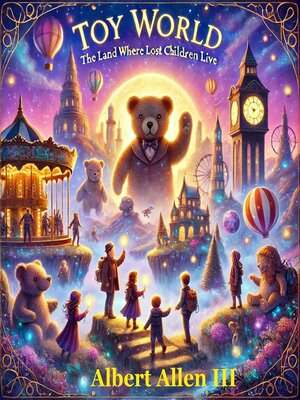cover image of Toy World 'The Land Where Lost Children Live